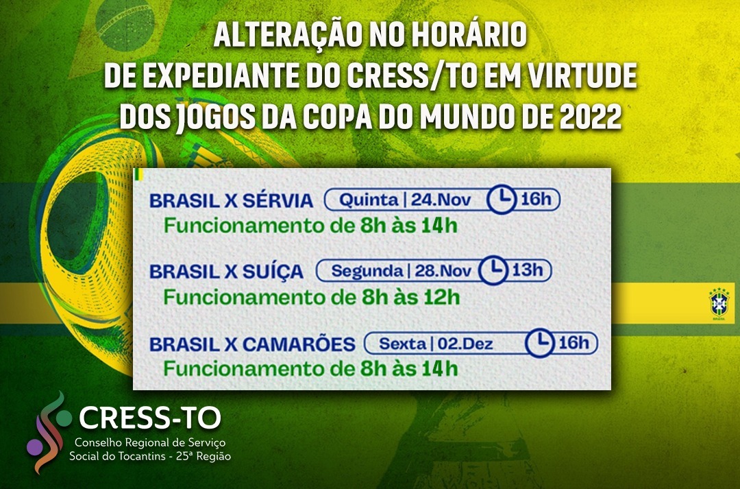 Informativo de alteração do horário de expediente do Cress/TO em virtude dos jogos da Copa do Mundo de 2022